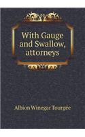 With Gauge and Swallow, Attorneys