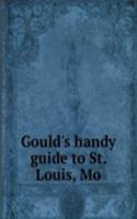 Gould's handy guide to St. Louis, Mo