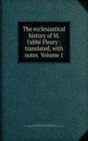 ecclesiastical history of M. l'abbe Fleury