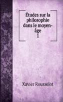 Etudes sur la philosophie dans le moyen-age