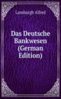Das Deutsche Bankwesen (German Edition)