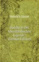 Buddha in Der Abendlandischen Legende? (German Edition)