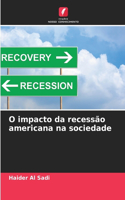 O impacto da recessão americana na sociedade