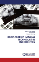 Radiographic Imaging Techniques in Endodontics