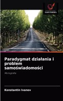 Paradygmat dzialania i problem samoświadomości