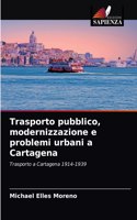 Trasporto pubblico, modernizzazione e problemi urbani a Cartagena