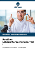 Routine-Laboruntersuchungen Teil I