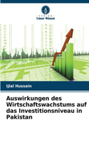 Auswirkungen des Wirtschaftswachstums auf das Investitionsniveau in Pakistan