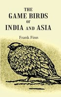 The Game Birds of India and Asia