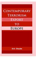Contemporary Terrorism Export to Europe