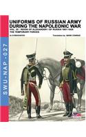 Uniforms of Russian army during the Napoleonic war vol.22: The temporary forces(27 Soldiers, Weapons & Uniforms Nap)