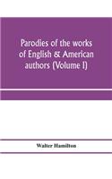 Parodies of the works of English & American authors (Volume I)