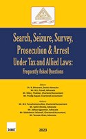 Taxmann's Search, Seizure, Survey, Prosecution & Arrest under Tax and Allied Laws | Frequently Asked Questions â€“ 790+ FAQs with discussions on various provisions, case laws, practical issues, etc.