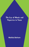 Lay of Marie and Vignettes in Verse