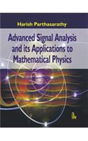 Advanced Signal Analysis and its Applications to Mathematical Physics