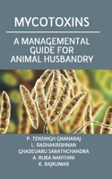 Mycotoxins: A Managemental Guide For Animal Husbandry