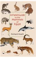 Field Guide to the Mammals of Egypt