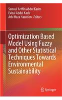 Optimization Based Model Using Fuzzy and Other Statistical Techniques Towards Environmental Sustainability
