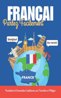 Parlez Français Facilement: Vocabulaire et Conversations Quotidiennes avec Traduction en Philippin: Apprenez le français avec des mots, des dialogues essentiels, des exemples d