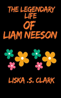 The Legendary Life of Liam Neeson