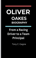 Oliver Oakes Biography: From a Racing Driver to a Team Principal