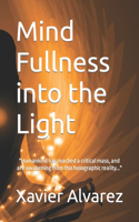 Mind-Fullness into the light