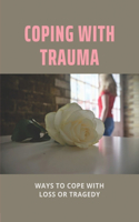 Coping With Trauma