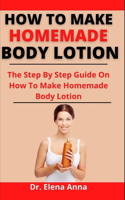 How To Make Homemade Body Lotion