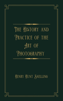 The History and Practice of the Art of Photography: Gold Deluxe Edition