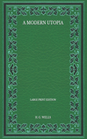 A Modern Utopia - Large Print Edition