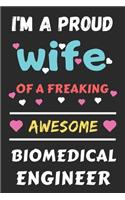 I'm A Proud Wife Of A Freaking Awesome Biomedical Engineer