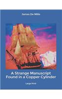 A Strange Manuscript Found in a Copper Cylinder: Large Print