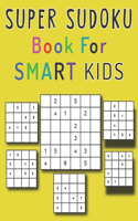 Super Sudoku Book For Smart Kids