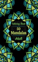 Coloring Book 50 Mandalas Adult: Coloring Book - 50 Mandalas - Anti-stress and Relaxing - various challenges - For Adult - Black Back - Size 8.5 x 11 inches for 101 pages