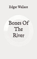 Bones Of The River: Original