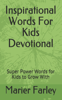 Inspirational Words For Kids Devotional: Super Power Words for Kids to Grow With