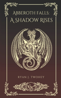 Abberoth Falls: A Shadow Rises