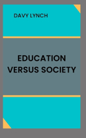 Education Versus Society