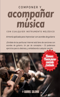 Componer y acompañar música con cualquier instrumento melódico