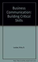 Business Communication: Building Critical Skills