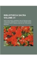 Bibliotheca Sacra Volume 31