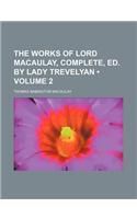 The Works of Lord Macaulay, Complete, Ed. by Lady Trevelyan (Volume 2)