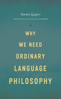 Why We Need Ordinary Language Philosophy