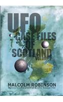 UFO Case Files Of Scotland Volume 2: (The Sightings, 1970s - 1990's)