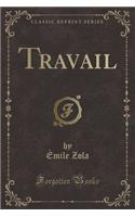 Travail (Classic Reprint)