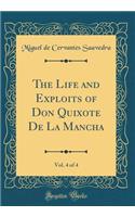 The Life and Exploits of Don Quixote de la Mancha, Vol. 4 of 4 (Classic Reprint)