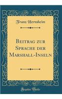 Beitrag Zur Sprache Der Marshall-Inseln (Classic Reprint)