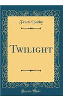 Twilight (Classic Reprint)