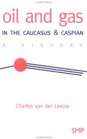 Oil and Gas in the Caucasus & Caspian