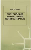 Politics of Ballistic Missile Nonproliferation